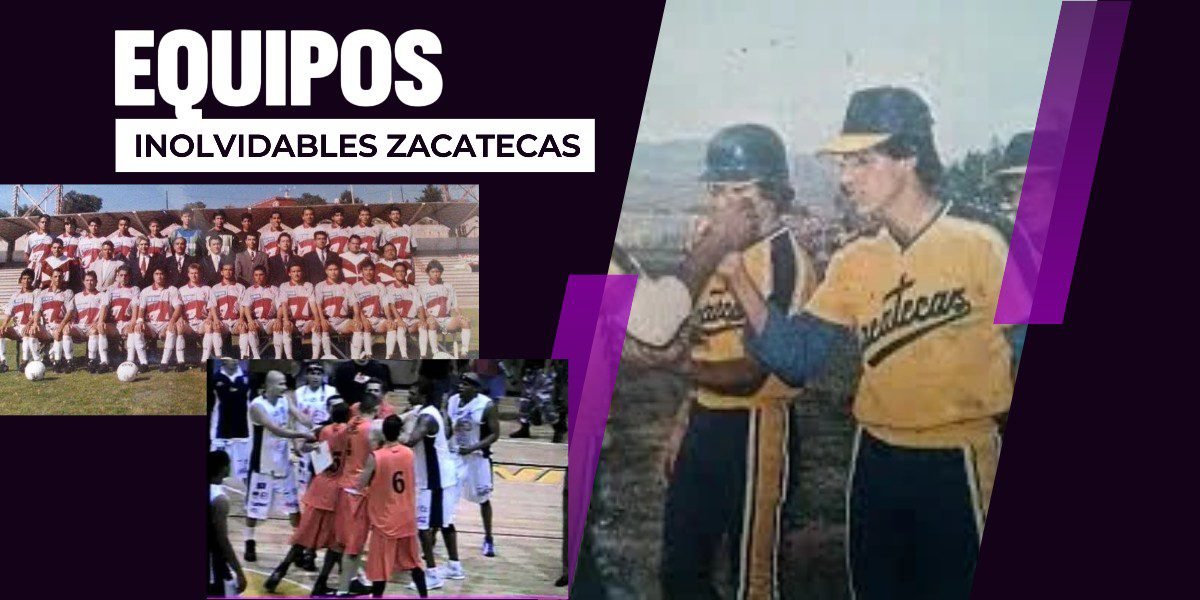 Equipos inolvidables de Zacatecas.