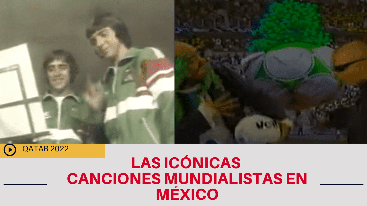 Las icónicas 6 canciones mundialistas en México