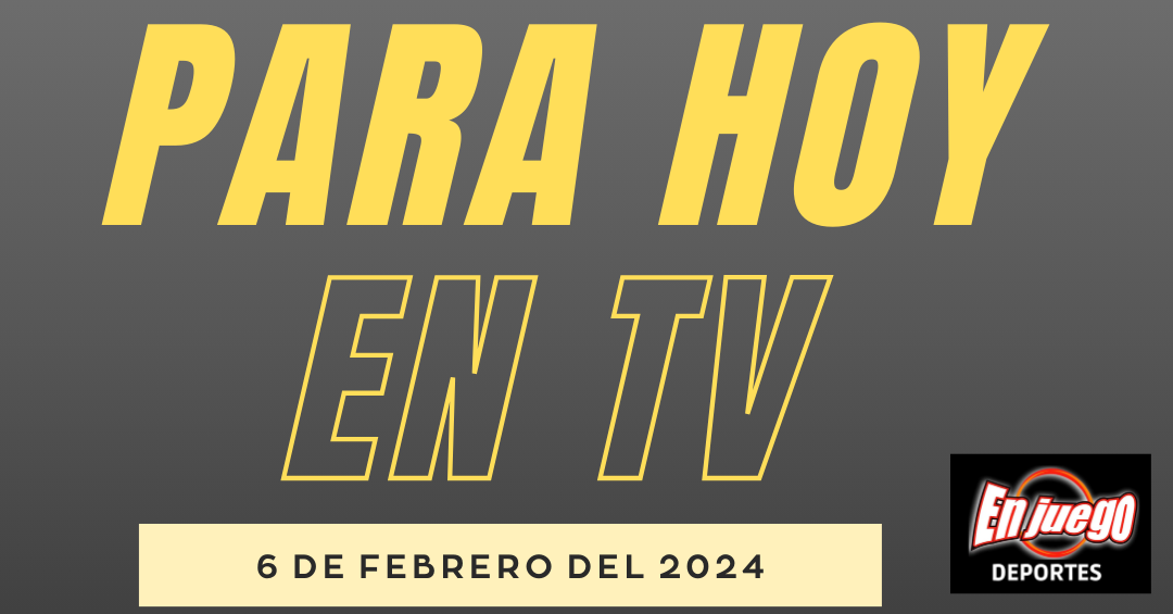 Agenda deportiva hoy martes 6 de febrero