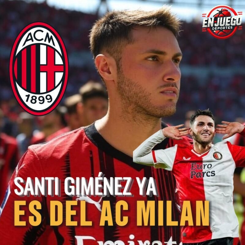 SANTIAGO GIMÉNEZ nuevo jugador del AC Milan 